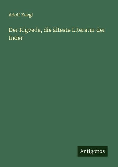 Der Rigveda, die älteste Literatur der Inder