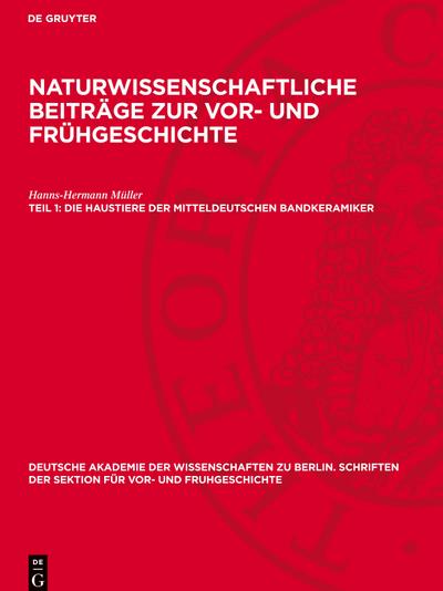 Naturwissenschaftliche Beiträge zur Vor- und Frühgeschichte, Teil 1, Die Haustiere der mitteldeutschen Bandkeramiker