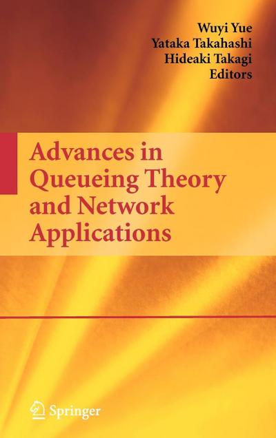 Advances in Queueing Theory and Network Applications