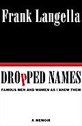Dropped Names: Famous Men and Women As I Knew Them
