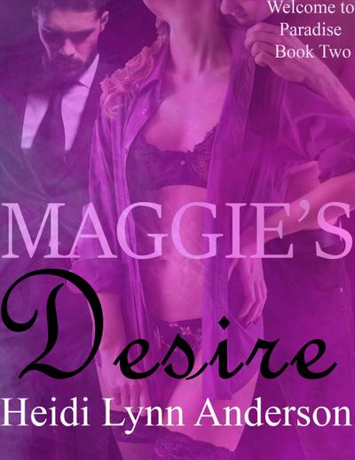 Maggie’s Desire (Welcome To Paradise, #2)