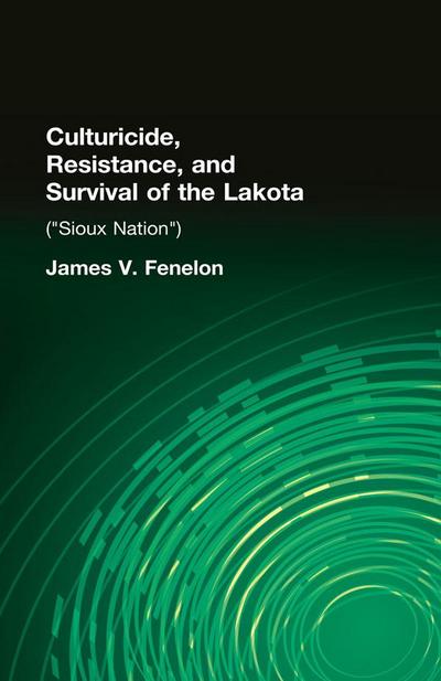 Culturicide, Resistance, and Survival of the Lakota