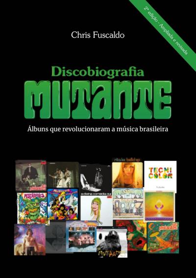 Discobiografia Mutante - Álbuns que revolucionaram a música brasileira