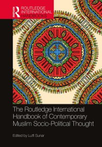 Routledge International Handbook of Contemporary Muslim Socio-Political Thought
