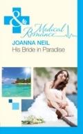 His Bride In Paradise (Mills & Boon Medical)