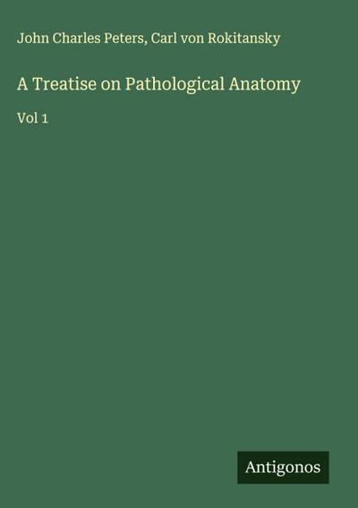 A Treatise on Pathological Anatomy