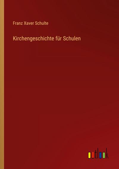 Kirchengeschichte für Schulen