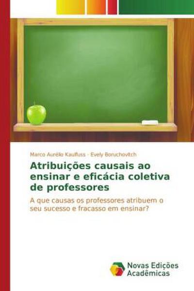 Atribuições causais ao ensinar e eficácia coletiva de professores