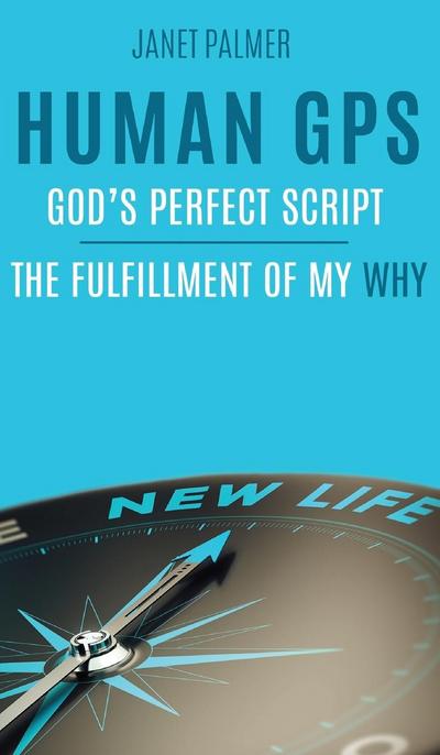 Human GPS - God’s Perfect Script