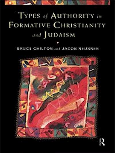 Types of Authority in Formative Christianity and Judaism
