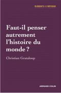 Faut-il penser autrement l’histoire du monde ?