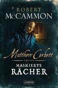 MATTHEW CORBETT und der maskierte Rächer
