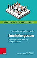 Entwicklungsraum: Psychodynamische Beratung in Organisationen