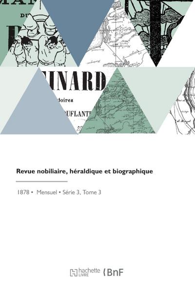 Revue nobiliaire, héraldique et biographique