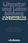 Literatur und Laienbildung im Spätmittelalter und in der Reformationszeit