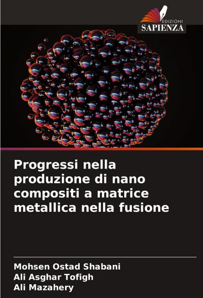 Progressi nella produzione di nano compositi a matrice metallica nella fusione