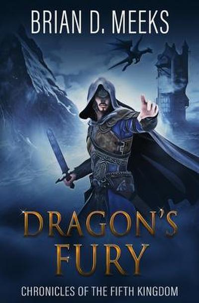 Dragon’s Fury: Chronicles of the Fifth Kingdom