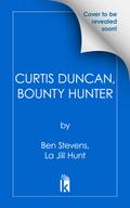 Curtis Duncan, Bounty Hunter