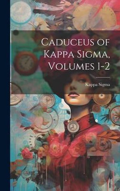 Caduceus of Kappa Sigma, Volumes 1-2