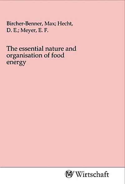 The essential nature and organisation of food energy