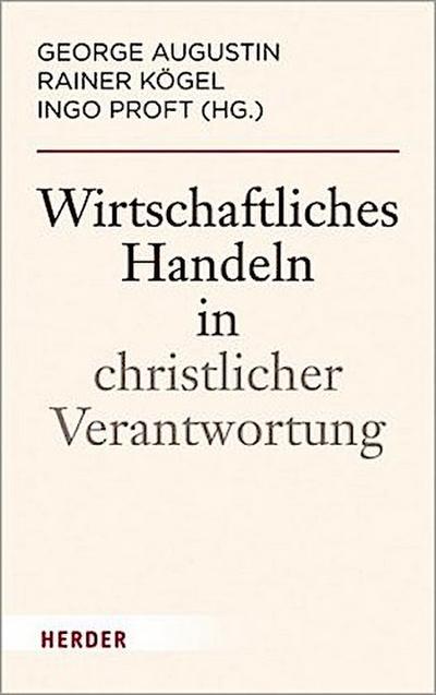 Wirtschaftliches Handeln in christlicher Verantwortung