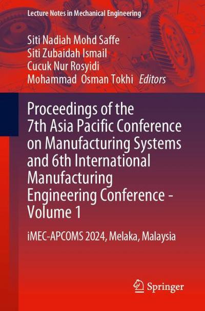 Proceedings of the 7th Asia Pacific Conference on Manufacturing Systems and 6th International Manufacturing Engineering Conference-Volume 1