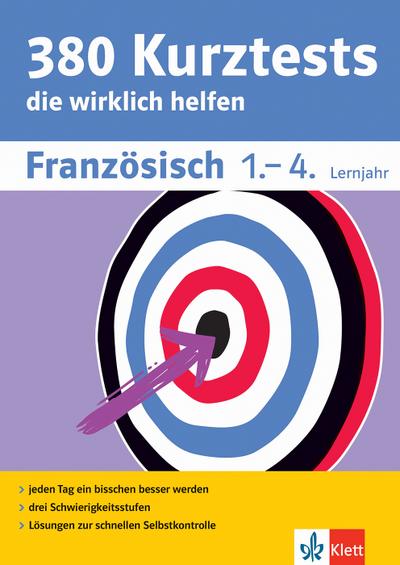 Klett 380 Kurztests Französisch 1.-4. Lernjahr: Kurztests, die wirklich helfen