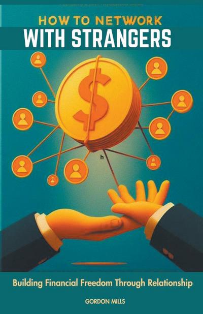 Mills, G: How to Network with Strangers