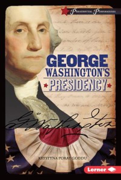 George Washington’s Presidency
