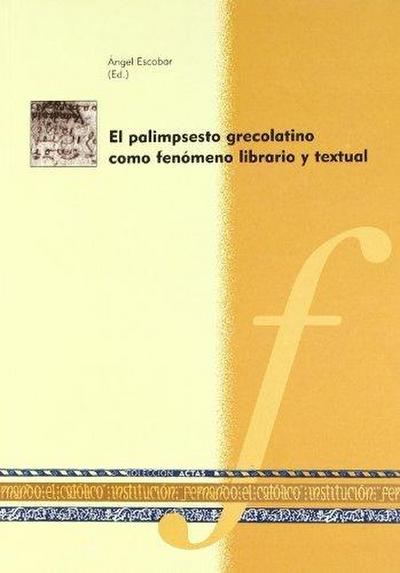 El palimpsesto grecolatino como fenómeno librario y textual
