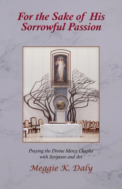 For the Sake of His Sorrowful Passion
