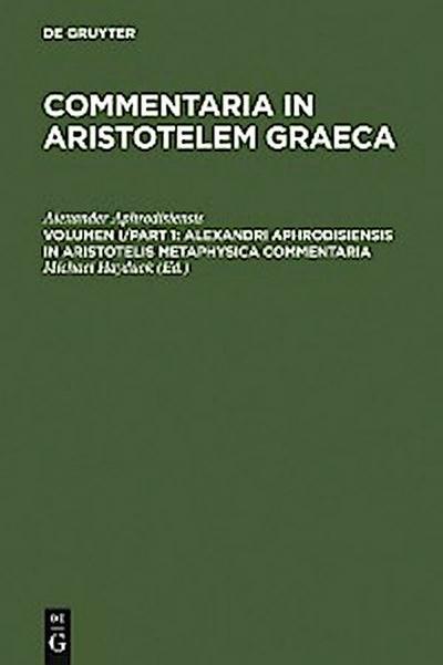 Alexandri Aphrodisiensis in Aristotelis metaphysica commentaria