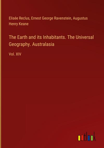 The Earth and its Inhabitants. The Universal Geography. Australasia