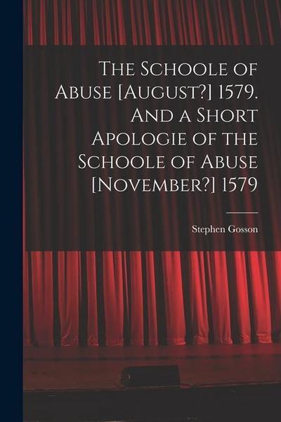 The Schoole of Abuse [August?] 1579. And a Short Apologie of the Schoole of Abuse [November?] 1579