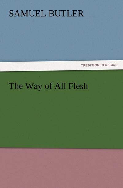 The Way of All Flesh
