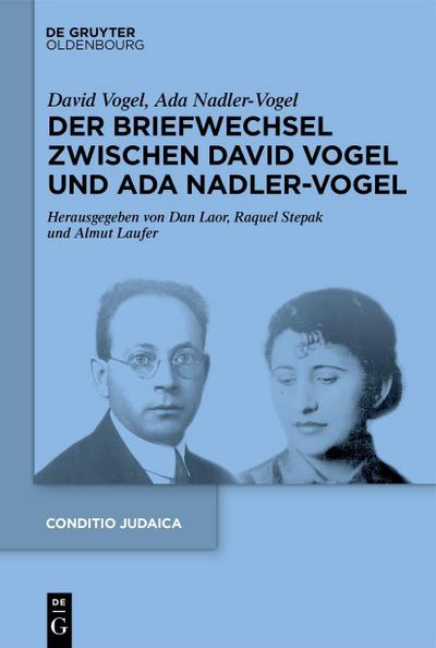 Der Briefwechsel zwischen David Vogel und Ada Nadler-Vogel