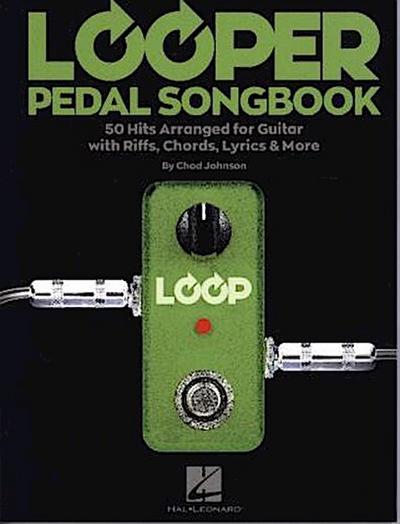 Looper Pedal Songbook (Guitar Book (Johnson, Chad))