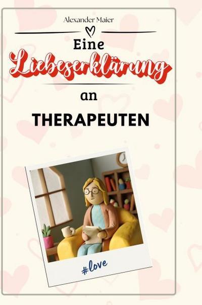 Eine Liebeserklärung an Therapeuten