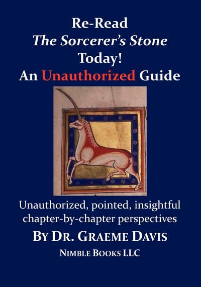 Re-Read HARRY POTTER AND THE SORCERER’S STONE Today! An Unauthorized Guide