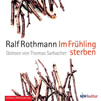 Rothmann, R: Im Frühling sterben/6 CDs