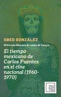 El tiempo mexicano de Carlos Fuentes en el cine nacional (1960-1970)