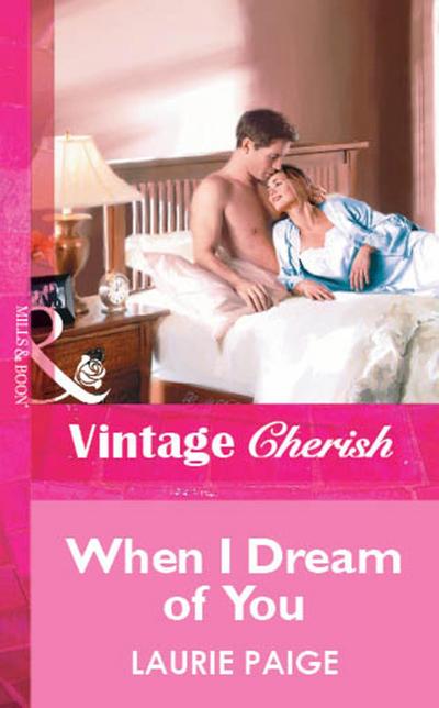 When I Dream Of You (Mills & Boon Vintage Cherish)