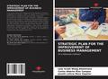STRATEGIC PLAN FOR THE IMPROVEMENT OF BUSINESS MANAGEMENT