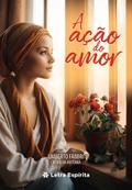 A Ação do Amor