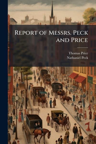 Report of Messrs. Peck and Price