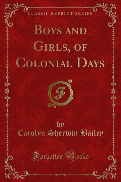 Boys and Girls, of Colonial Days