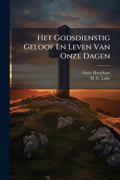 Het Godsdienstig Geloof En Leven Van Onze Dagen