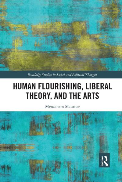 Human Flourishing, Liberal Theory, and the Arts
