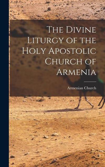 The Divine Liturgy of the Holy Apostolic Church of Armenia