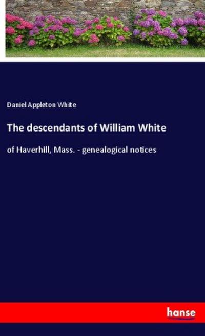 The descendants of William White